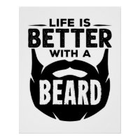 Life is Better with a Beard Bearded Man