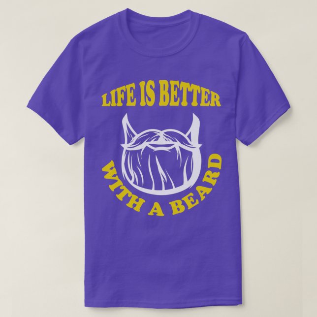 Life Is Better With A Beard T-Shirt (Design Front)