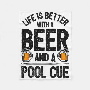 Life Is Better With A Beer And A Pool Cue Funny Bi Fleece Blanket