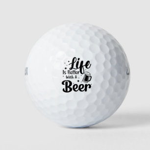 Life is better with a Beer funny Quote Golf Balls