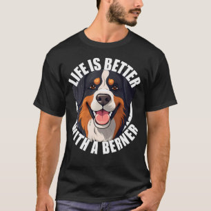 Life Is Better With A Berner Cute Bernese Mountain T-Shirt