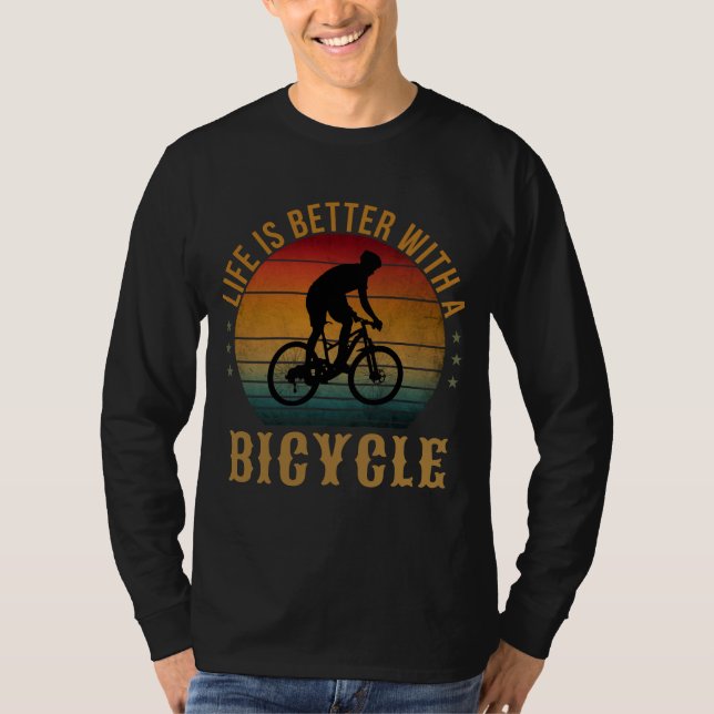 LIFE IS BETTER WITH A BICYCLE T-Shirt (Front)