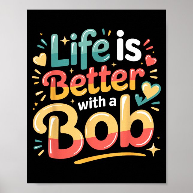 Life is better with a bob  poster (Front)