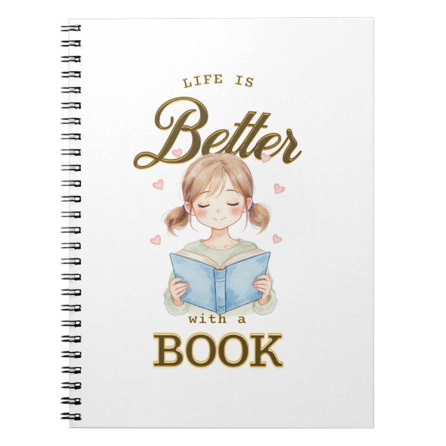 Life is Better with a Book Spiral Notebook (Front)