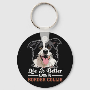 Life Is Better With A Border Collie Key Ring