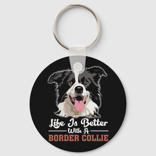 Life Is Better With A Border Collie Key Ring (Front)
