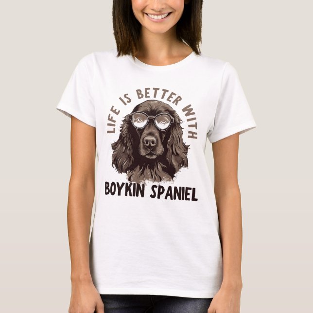 life is better with a boykin spaniel T-Shirt (Front)
