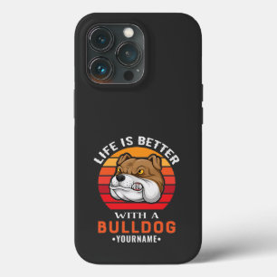 Life is Better with a Bulldog iPhone 13 Pro Case