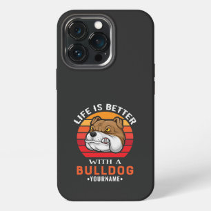 Life is Better with a Bulldog iPhone 13 Pro Case