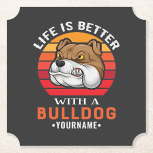 Life is Better with a Bulldog Paper Coaster
