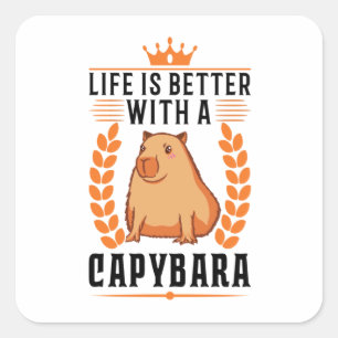 Life Is Better With A Capybara Square Sticker