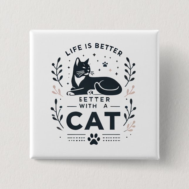 Life is better with a  cat   15 cm square badge (Front)