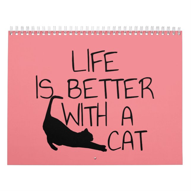 Life Is Better With A Cat  Calendar (Cover)