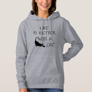 Life Is Better With A Cat - Cat Lovers Hoodie