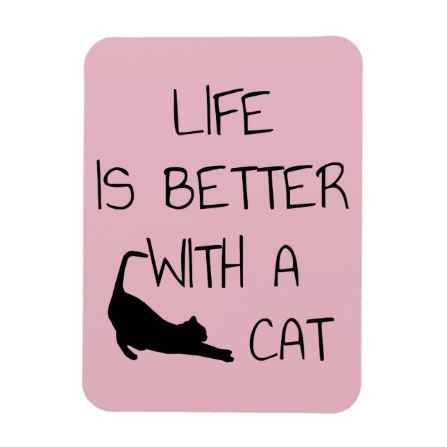 Life Is Better With A Cat - Cat Lovers   Magnet (Vertical)