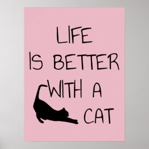 Life Is Better With A Cat - Cat Lovers    Poster