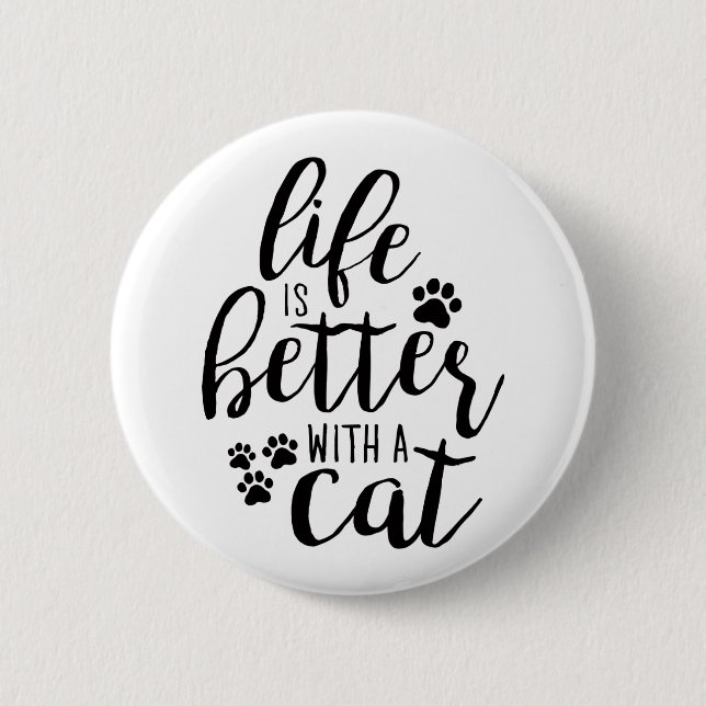 Life is better with a Cat Cute Cat Captions Aesthe 6 Cm Round Badge (Front)