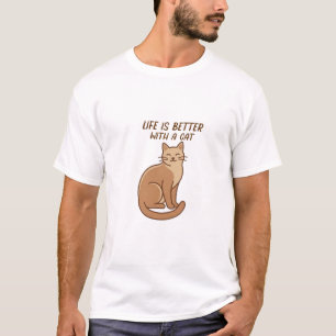 Life Is Better With a Cat – Cute Cat Lover Design T-Shirt