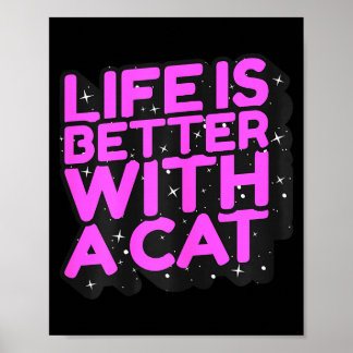 Life is better with a cat - cute cat mum  poster