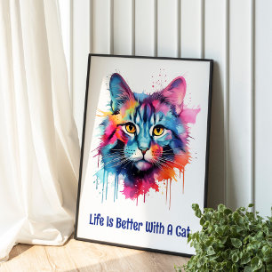 Life is better with a cat. Cute colourful cat Poster