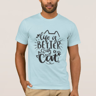 Life Is Better with a Cat – Cute Hand-Lettered Cat T-Shirt