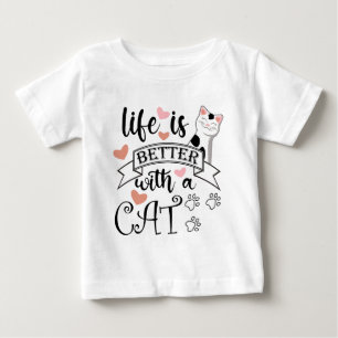 Life is Better With a Cat quote slogan Baby T-Shirt