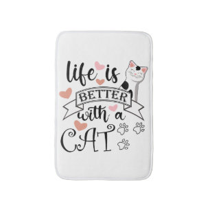 Life is Better With a Cat quote slogan Bath Mat