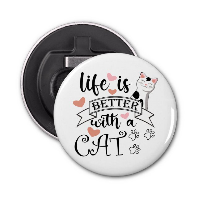 Life is Better With a Cat quote slogan Bottle Opener (Front)