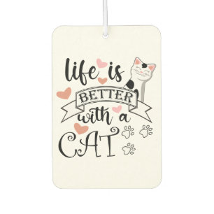Life is Better With a Cat quote slogan Car Air Freshener