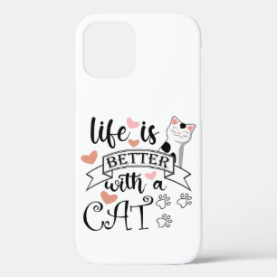 Life is Better With a Cat quote slogan iPhone 12 Case