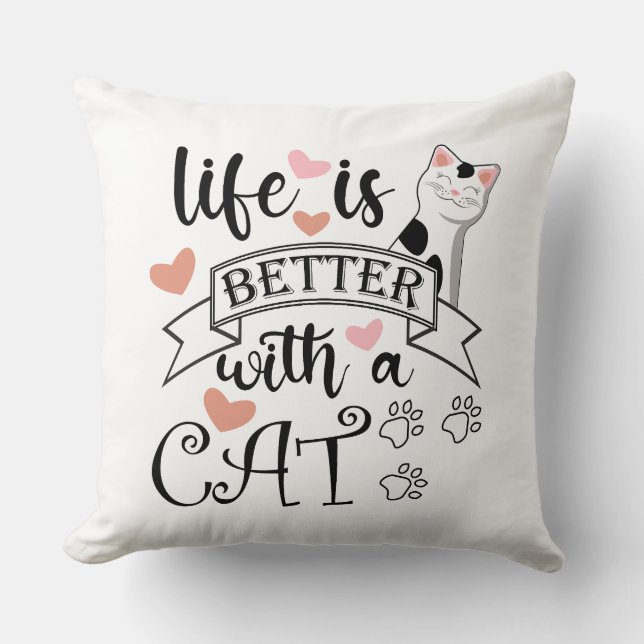 Life is Better With a Cat quote slogan Cushion (Front)