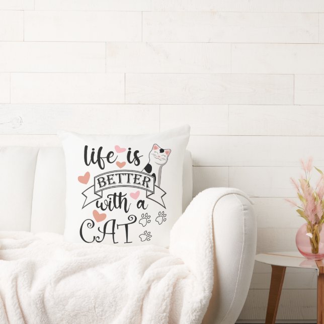 Life is Better With a Cat quote slogan Cushion (Couch)