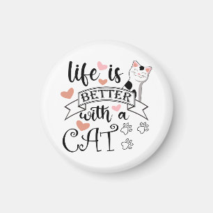 Life is Better With a Cat quote slogan Magnet