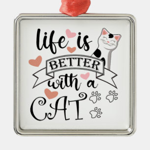 Life is Better With a Cat quote slogan Metal Tree Decoration