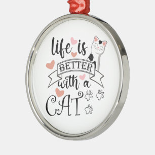 Life is Better With a Cat quote slogan Metal Tree Decoration