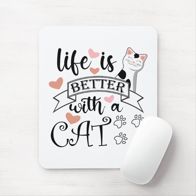 Life is Better With a Cat quote slogan Mouse Mat (With Mouse)