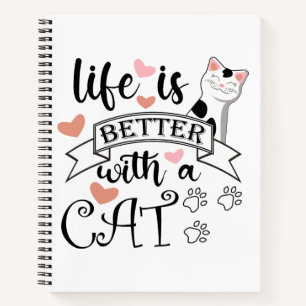 Life is Better With a Cat quote slogan Notebook