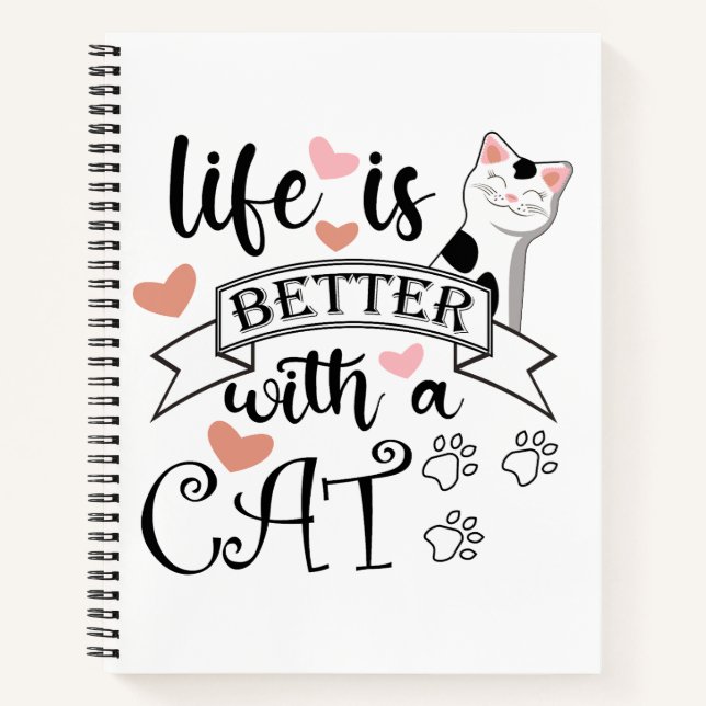 Life is Better With a Cat quote slogan Notebook (Front)