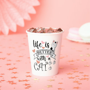 Life is Better With a Cat quote slogan Paper Cups