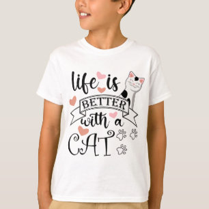 Life is Better With a Cat quote slogan T-Shirt