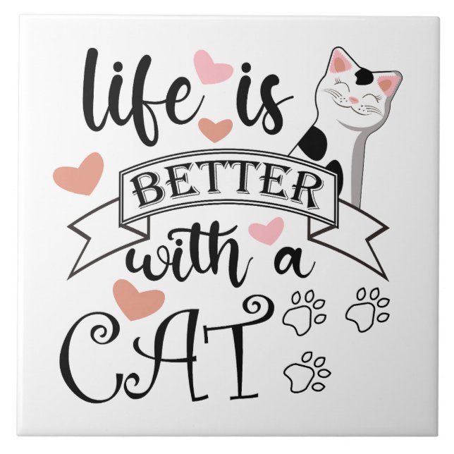 Life is Better With a Cat quote slogan Tile (Front)