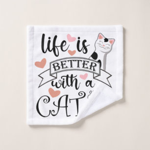 Life is Better With a Cat quote slogan Wash Cloth