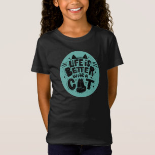 Life is Better with a Cat T-Shirt