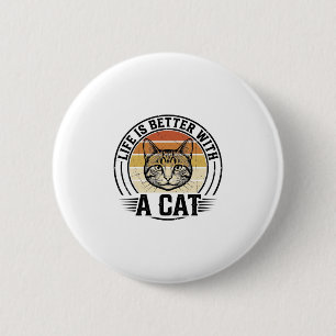 Life Is Better With A Cat Vintage Cat Shirt Design 6 Cm Round Badge
