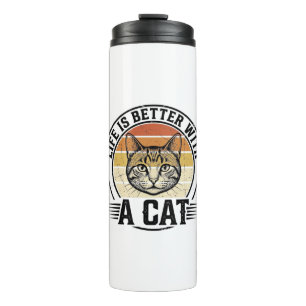 Life Is Better With A Cat Vintage Cat Shirt Design Thermal Tumbler