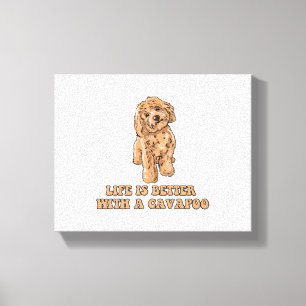 Life Is Better With A Cavapoo - Funny Dog Lover  1 Canvas Print