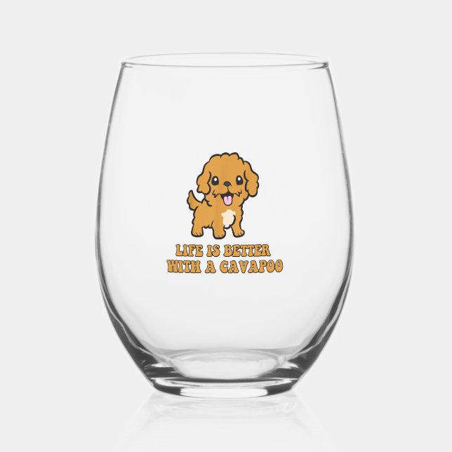 Life Is Better With A Cavapoo - Funny Dog Lover   Stemless Wine Glass (Front)