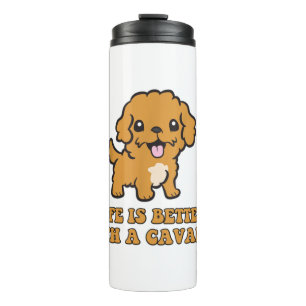 Life Is Better With A Cavapoo - Funny Dog Lover   Thermal Tumbler