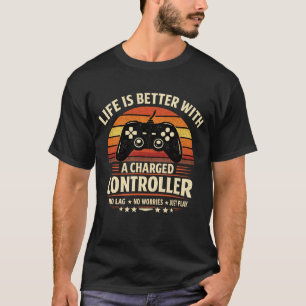 Life Is Better With A Charged Controller Retro T-Shirt