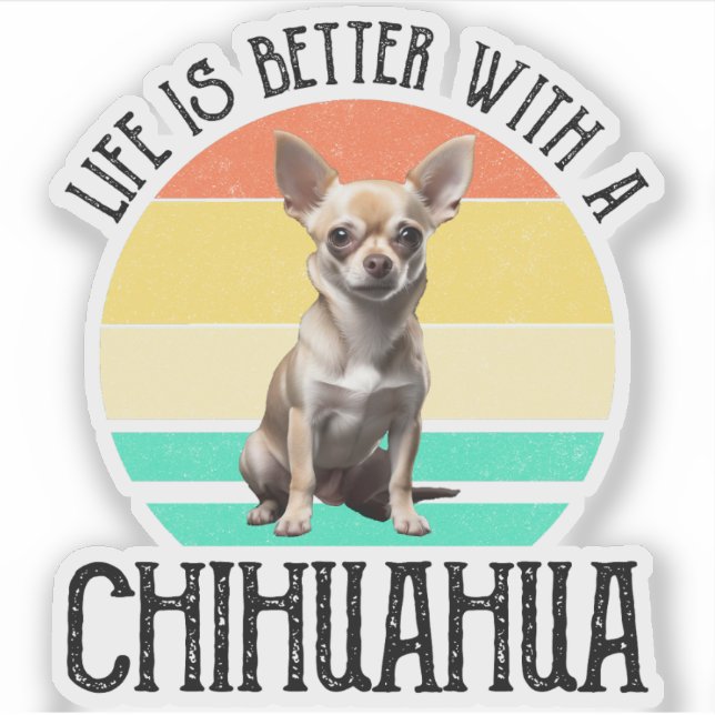 Life Is Better With A Chihuahua (Front)